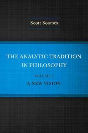 The Analytic Tradition in Philosophy, Volume 2: A New Vision