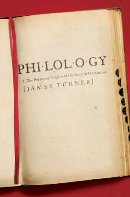 Philology – The Forgotten Origins of the Modern Humanities