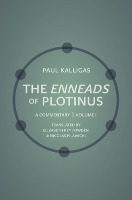 The Enneads of Plotinus, Volume 1 – A Commentary