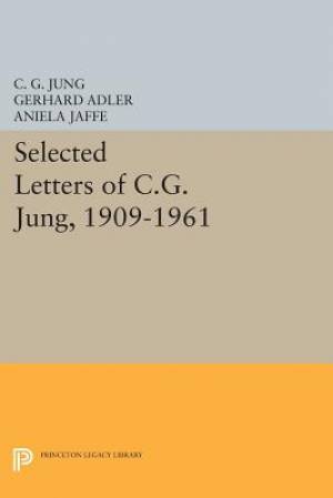 Selected Letters of C.G. Jung, 1909-1961