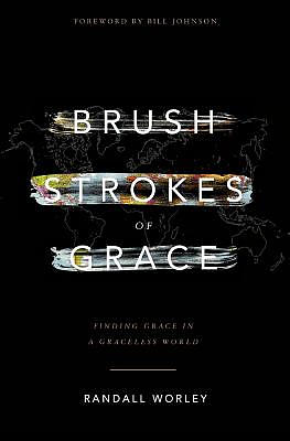 Brush Strokes of Grace: Finding Grace In A Graceless World