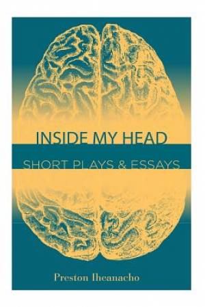 Inside My Head: Short Plays & Essays