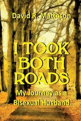 I Took Both Roads: My Journey as a Bisexual Husband