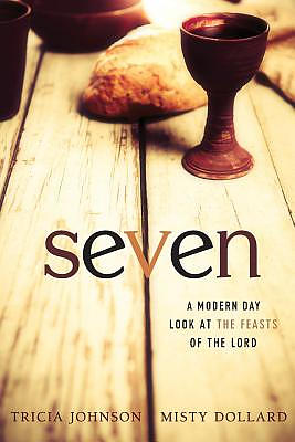 Seven: A Modern Day Look at the Feasts of the Lord