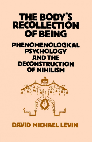 The Body's Recollection of Being : Phenomenological Psychology and the Deconstruction of Nihilism