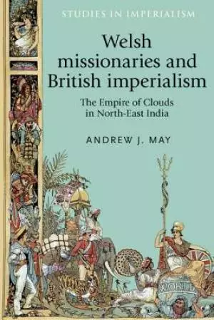 Welsh Missionaries and British Imperialism