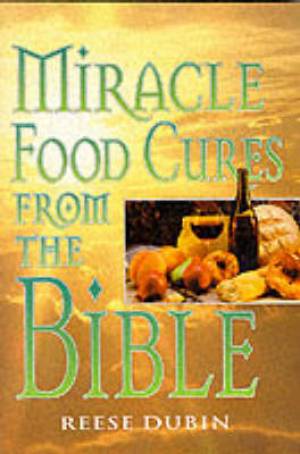 Miracle Food Cures from the Bible