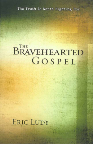 The Bravehearted Gospel