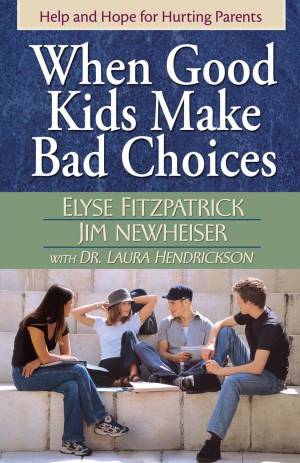 When Good Kids Make Bad Choices [eBook]