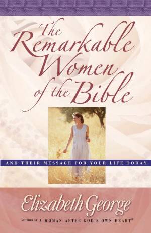 Remarkable Women of the Bible, The [eBook]