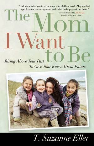 Mom I Want to Be, The [eBook]