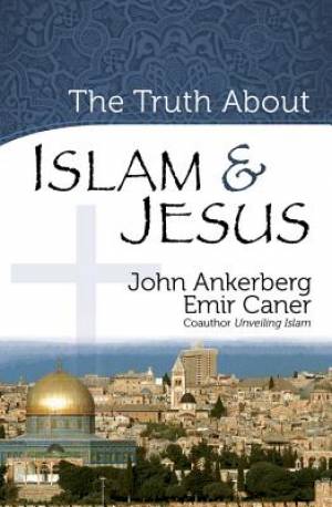 Truth About Islam and Jesus, The [eBook]