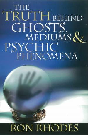 The Truth Behind Ghosts, Mediums, and Psychic Phenomena [eBook]