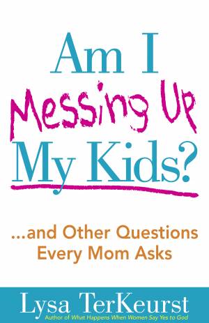 Am I Messing Up My Kids? [eBook]