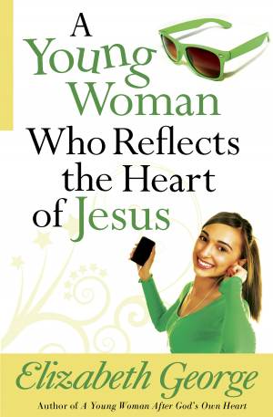 Young Woman Who Reflects the Heart of Jesus, A [eBook]