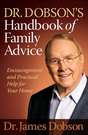 Dr. Dobson's Handbook of Family Advice [eBook]