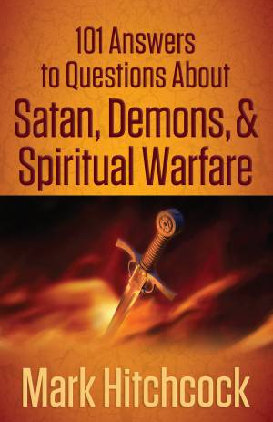 101 Answers to Questions About Satan, Demons, and Spiritual Warfare [eBook]