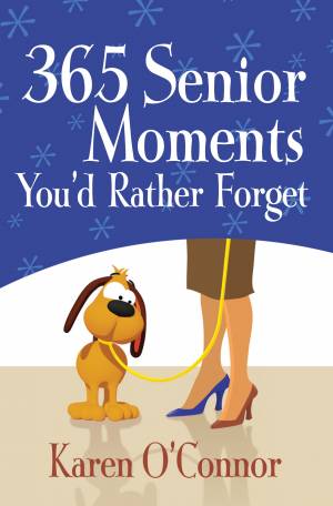 365 Senior Moments You'd Rather Forget [eBook]