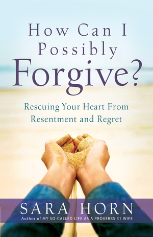 How Can I Possibly Forgive?