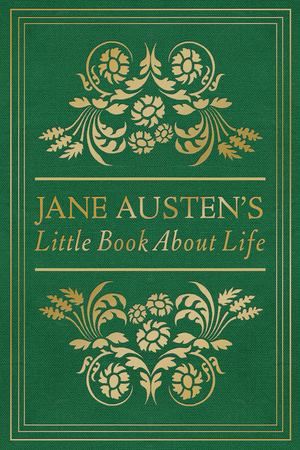 Jane Austen's Little Book About Life