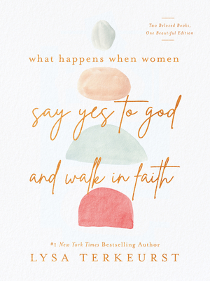 What Happens When Women Say Yes to God and Walk in Faith