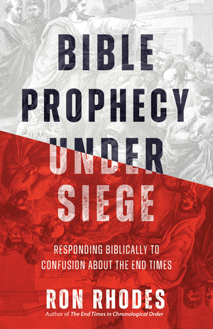 Bible Prophecy Under Siege