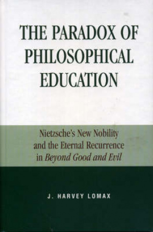 The Paradox of Philosophical Education: Nietzsche's New Nobility and the Eternal Recurrence in Beyond Good and Evil