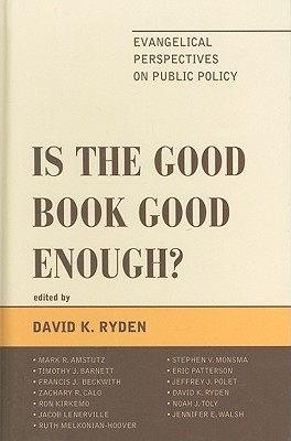 Is the Good Book Good Enough?: Evangelical Perspectives on Public Policy