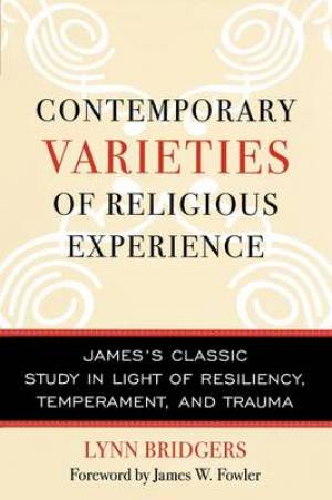 Contemporary Varieties of Religious Experience: James's Classic Study in Light of Resiliency, Temperament, and Trauma