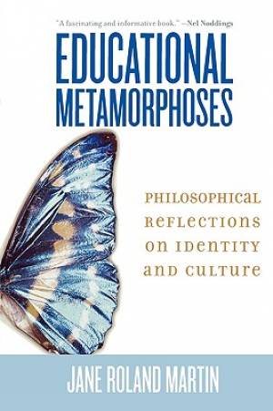 Educational Metamorphoses: Philosophical Reflections on Identity and Culture