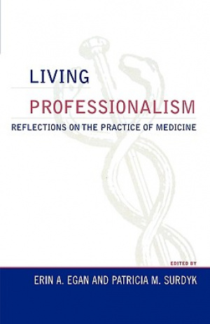 Living Professionalism: Reflections on the Practice of Medicine