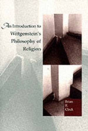 An Introduction to Wittgenstein's Philosophy of Religion