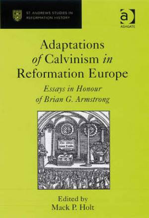 Adaptations of Calvinism in Reformation Europe