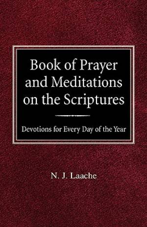 Book of Prayer and Meditations of the Scriptures: Devotions for Every Day of the Year