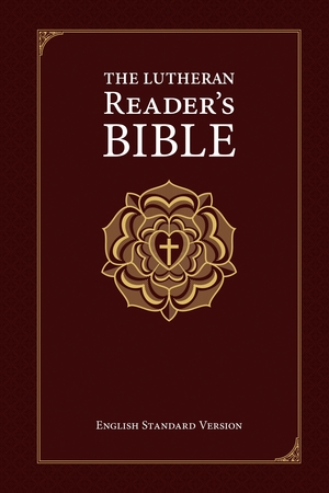 The Lutheran Reader's Bible