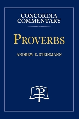 Proverbs - Concordia Commentary