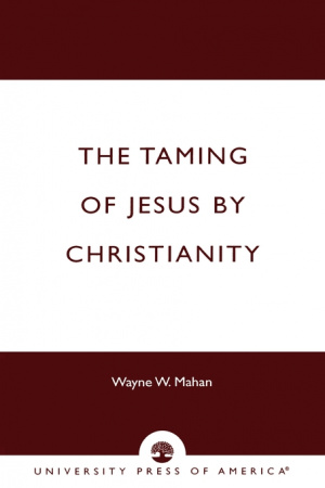 The Taming of Jesus by Christianity