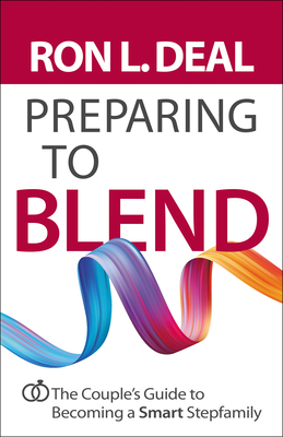 Preparing to Blend: The Couple's Guide to Becoming a Smart Stepfamily