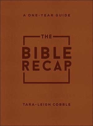 The Bible Recap: A One-Year Guide to Reading and Understanding the Entire Bible, Deluxe Edition - Brown Imitation Leather