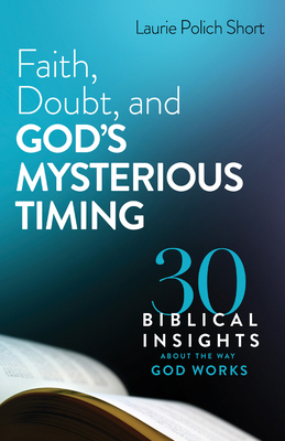 Faith, Doubt, and God's Mysterious Timing