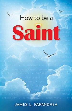 How to Be a Saint