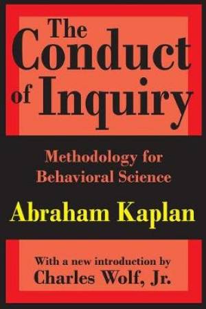 The Conduct of Inquiry: Methodology for Behavioural Science