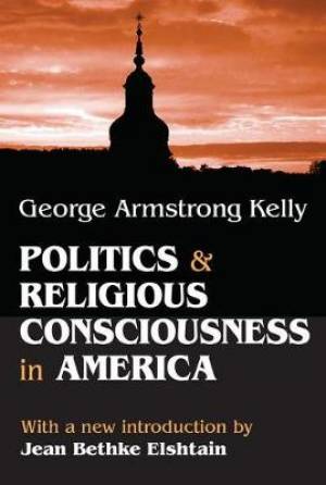 Politics and Religious Consciousness in America