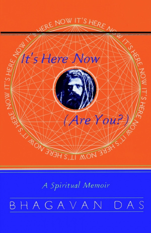 It's Here Now (Are You?): A Spiritual Memoir