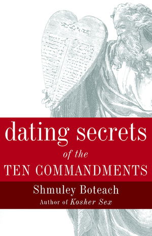 Dating Secrets of the Ten Commandments