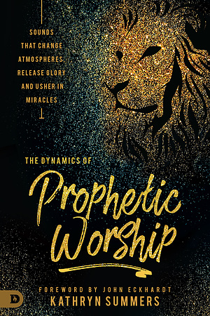 The Dynamics of Prophetic Worship