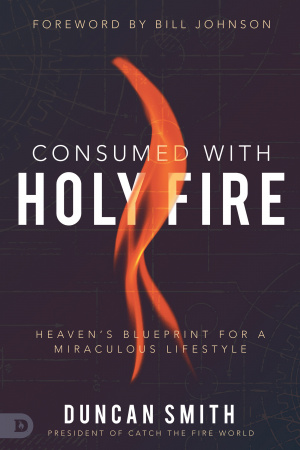 Consumed with Holy Fire