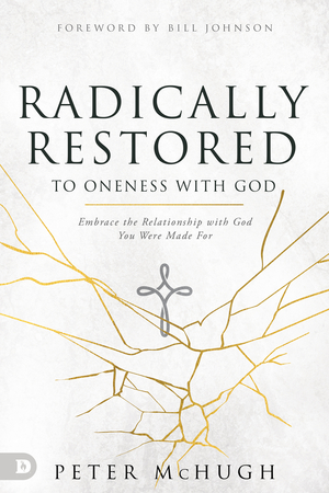 Radically Restored to Oneness with God