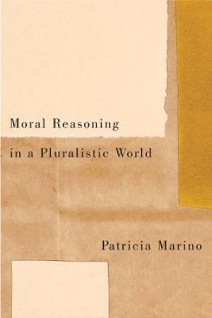 Moral Reasoning in a Pluralistic World