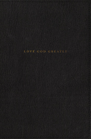 Love God Greatly Bible: A SOAP Method Study Bible for Women (NET, Genuine Leather, Black, Comfort Print)